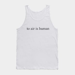 to air is human, black Tank Top